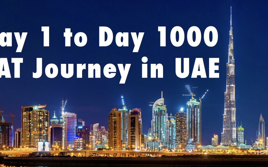 Day 1 to Day 1000 VAT Journey in UAE