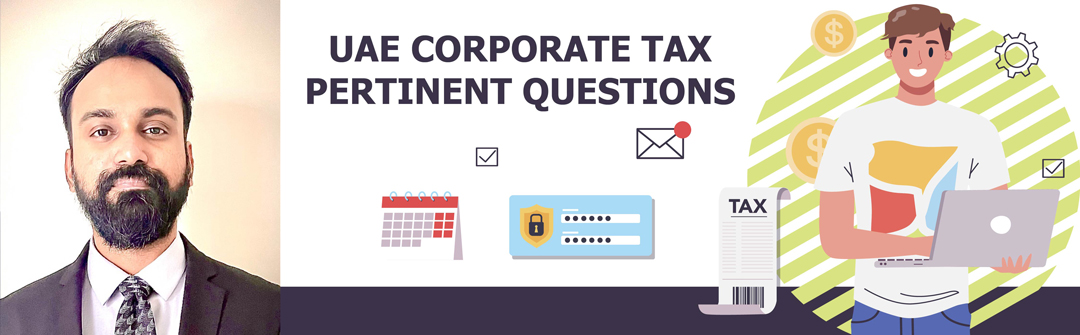 UAE Corporate TAX Pertinent Questions by Ravishanker